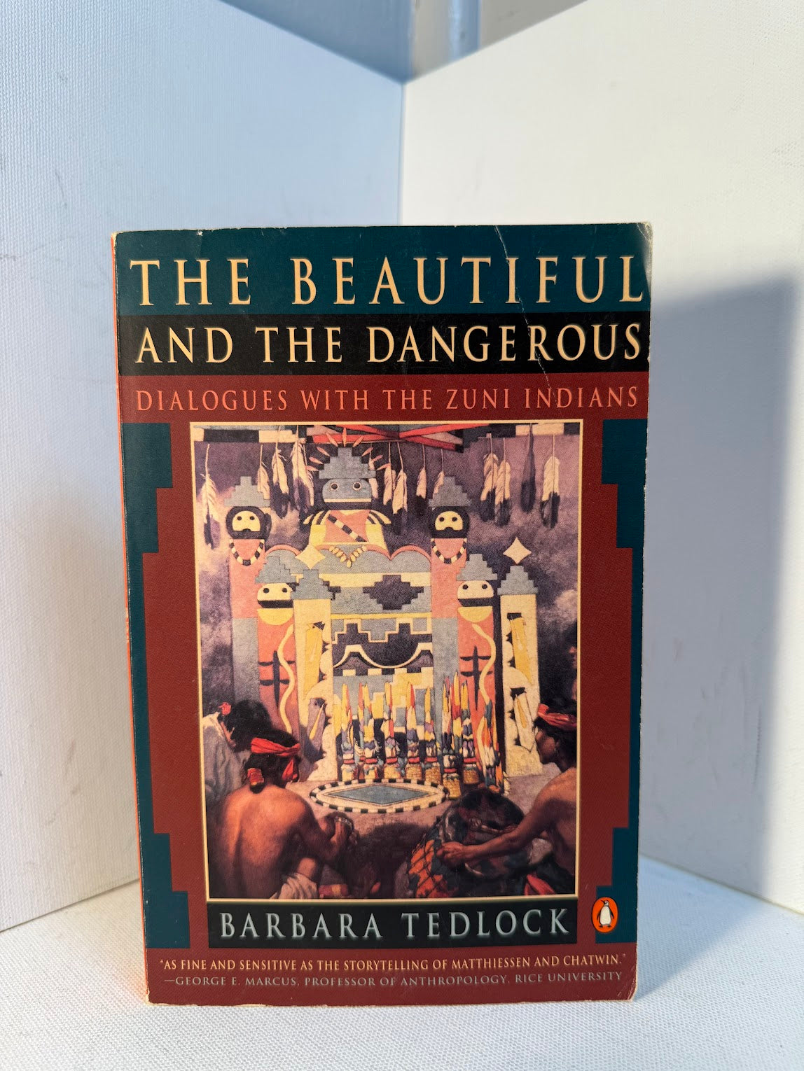 The Beautiful and the Dangerous - Dialogues with the Zuni Indians by Barbara Tedlock
