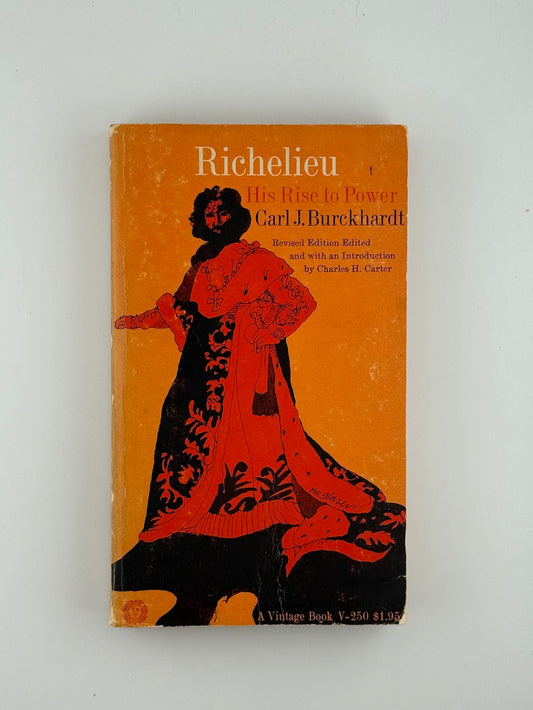 Richelieu - His Rise to Power by Carl J. Burckhardt