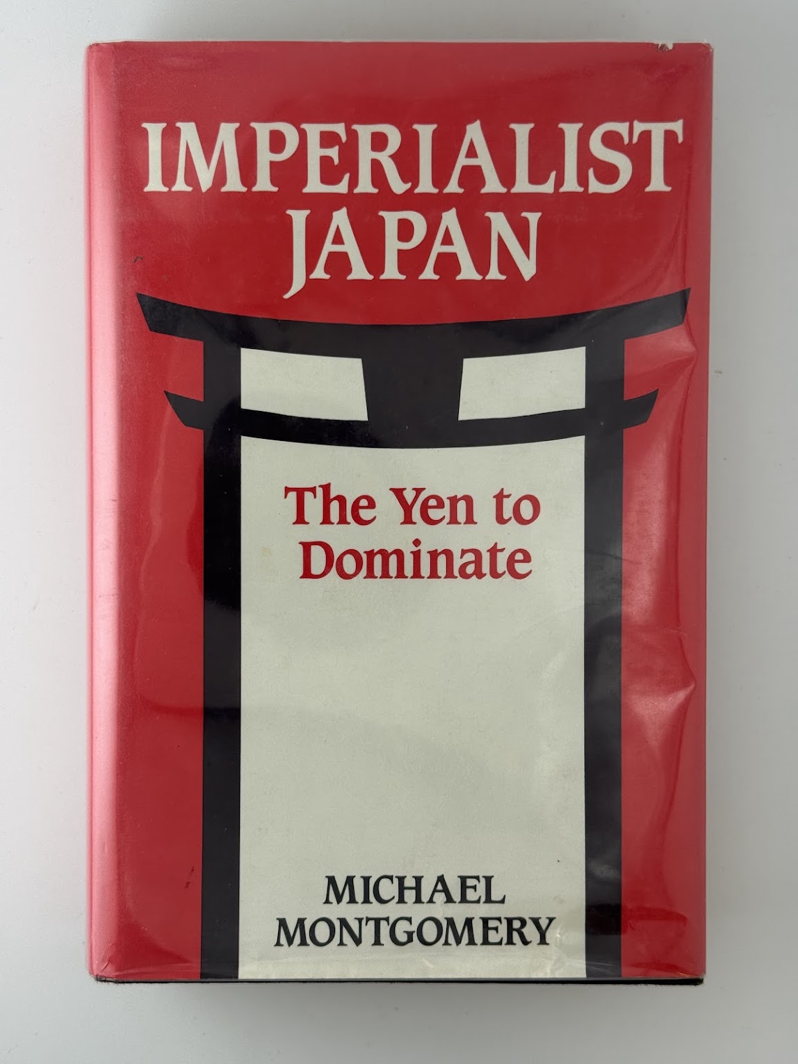 Imperialist Japan - The Yen to Dominate by Michael Montgomery