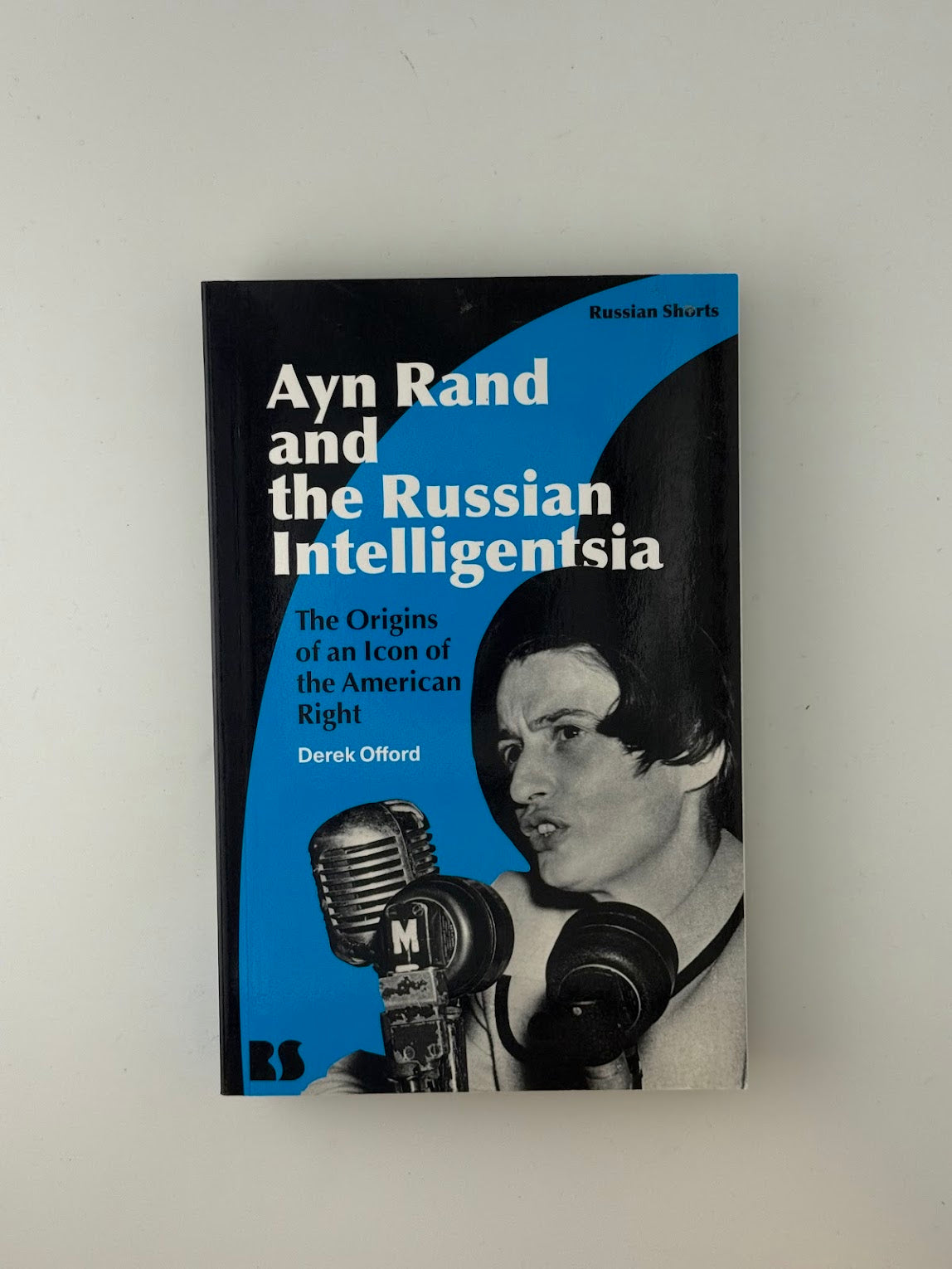 Ayn Rand and the Russian Intelligentsia by Derek Offord