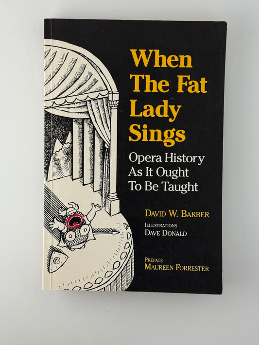 When the Fat Lady Sings by David W. Barber