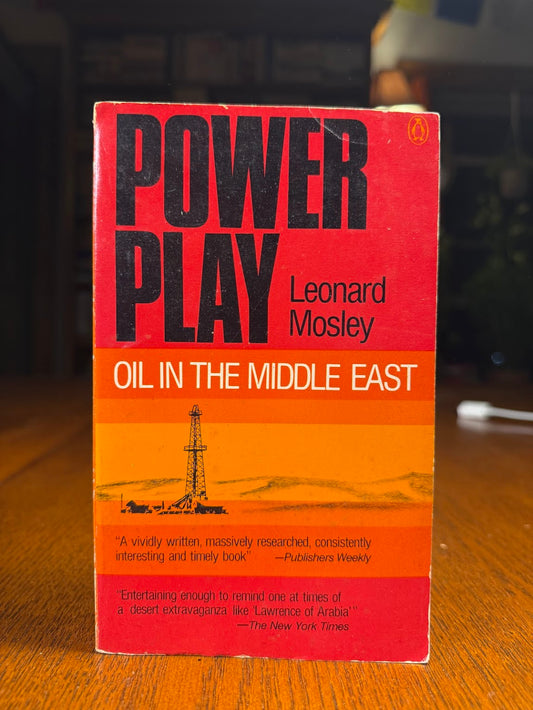 Power Play - Oil in the Middle East by Leonard Mosley