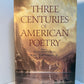 Three Centuries of American Poetry
