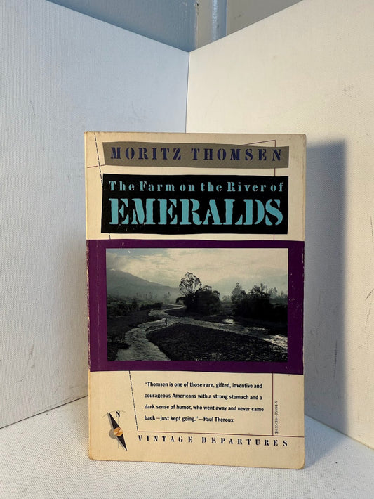 The Farm on the River of Emeralds by Moritz Thomsen