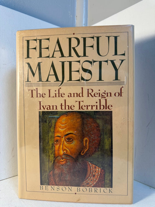 Fearful Majesty - The Life and Reign of Ivan the Terrible by Benson Bobrick
