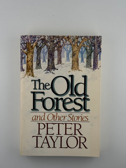 The Old Forest and Other Stories by Peter Taylor