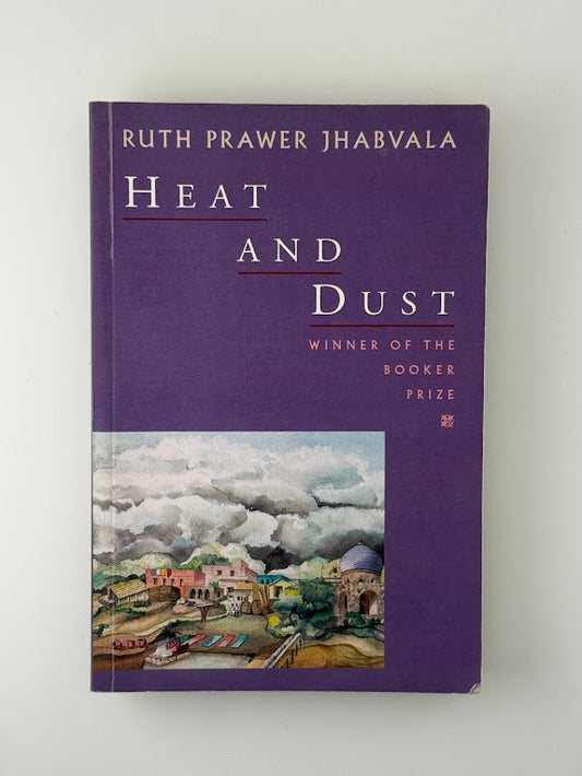 Heat and Dust by Ruth Prawer Jhabvala