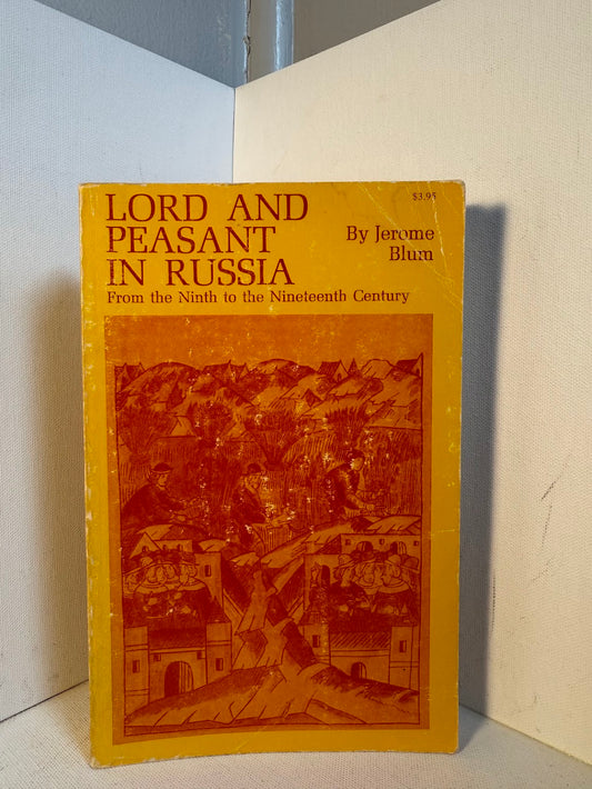 Lord and Peasant in Russia from the Ninth to the Nineteenth Century by Jerome Blum