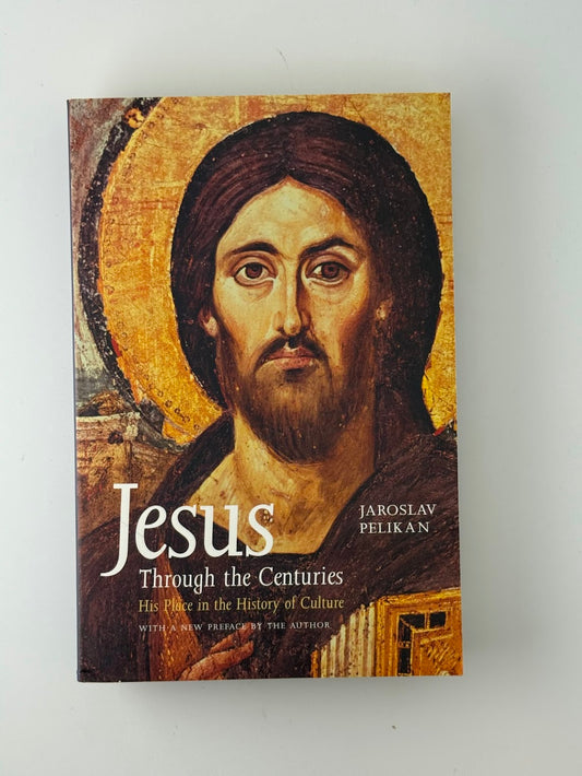 Jesus Through the Centuries by Jaroslav Pelikan