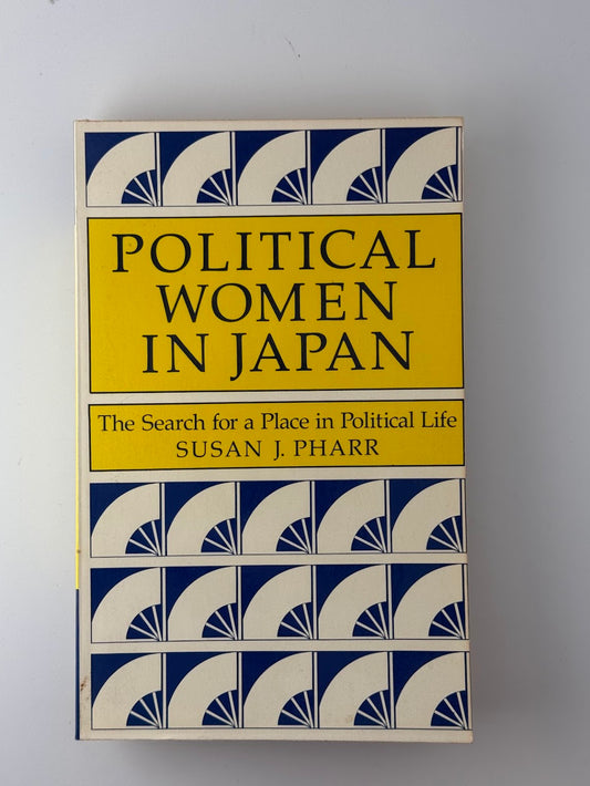 Political Women in Japan by Susan J. Pharr