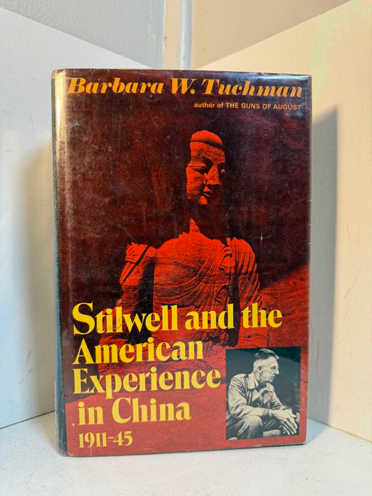 Stilwell and the American Experience in China 1911-45 by Barbara W. Tuchman
