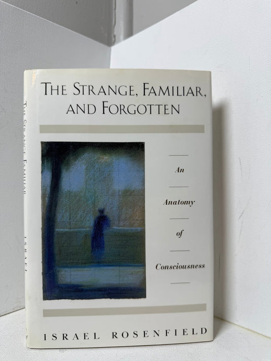 The Strange, Familiar, and Forgotten by Israel Rosenfield
