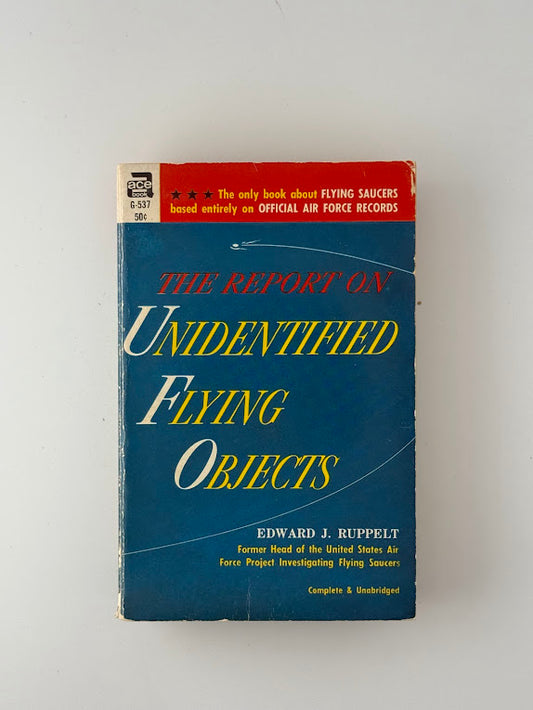 The Report on Unidentified Flying Objects by Edward J. Ruppelt