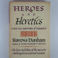 Heroes and Heretics - A Social History of Dissent by Barrows Dunham