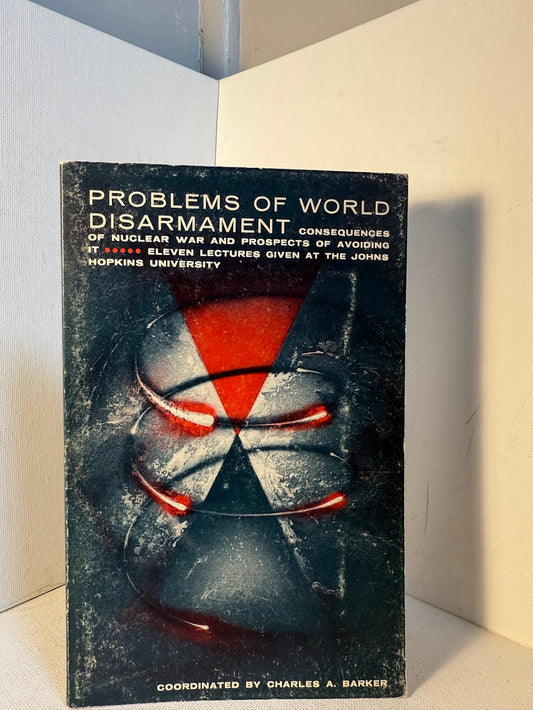 Problems of World Disarmament coordinated by Charles A. Barker