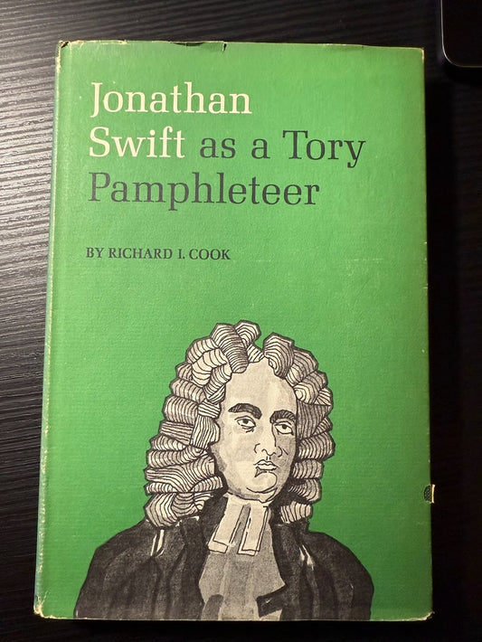 Jonathan Swift as a Tory Pamphleteer by Richard I. Cook