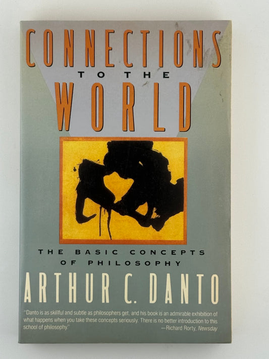 Connections to the World by Arthur C. Danto
