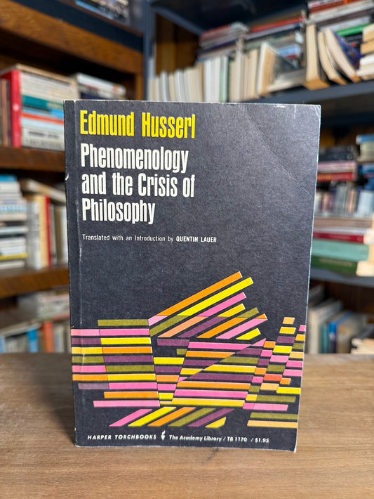 Phenomenology and the Crisis of Philosophy by Edmund Husserl