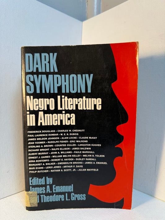 Dark Symphony - Negro Literature in America edited by James A. Emanuel and Theodore L. Gross
