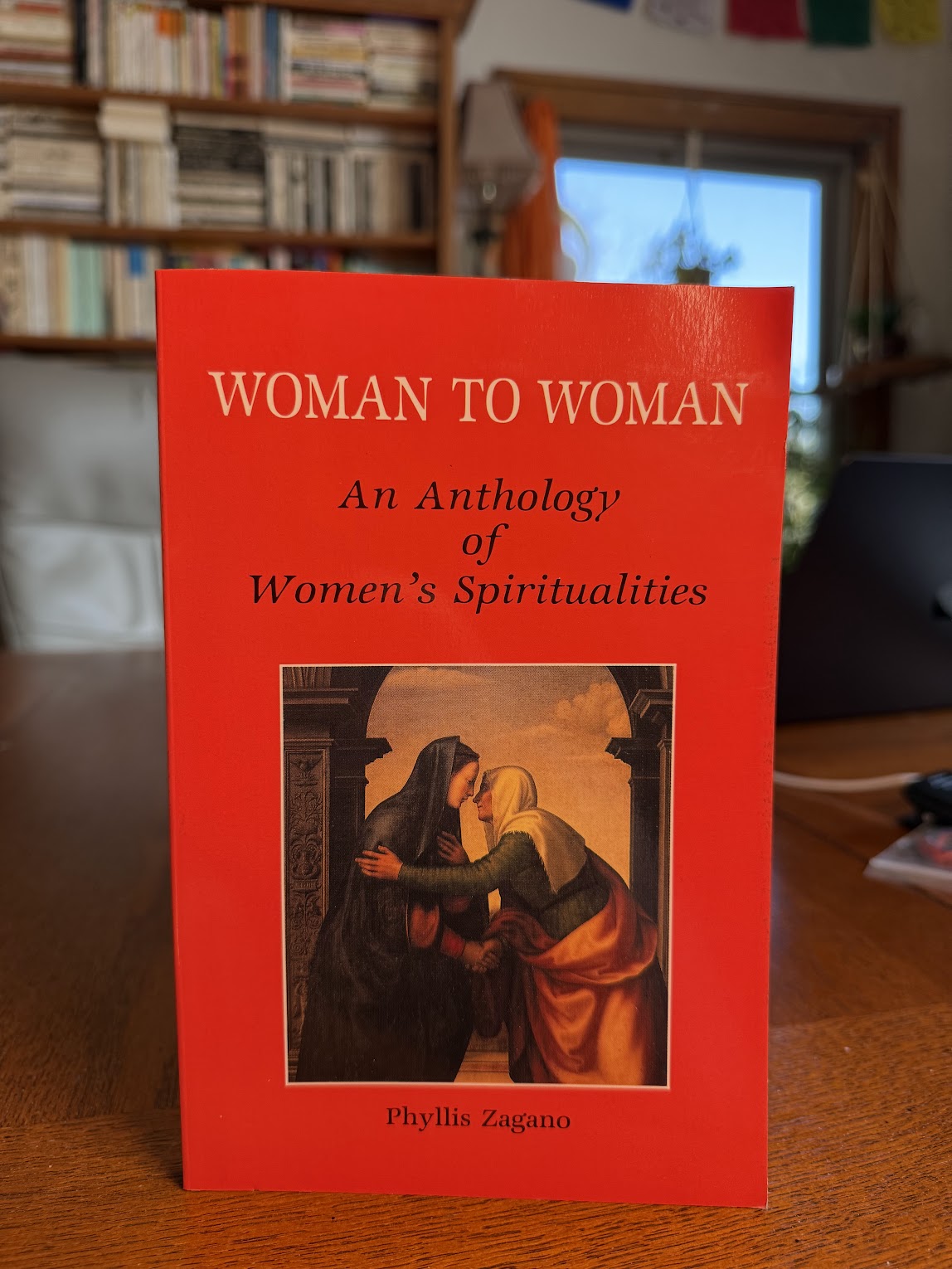 Woman to Woman - An Anthology of Women's Spiritualities by Phyllis Zagano