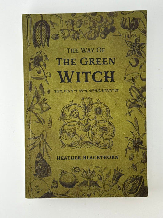 The Way of the Green Witch by Heather Blackthorn