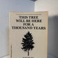 This Tree Will Be Here For A Thousand Years by Robert Bly