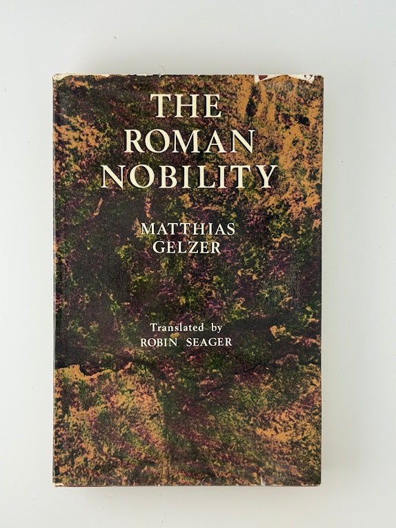 The Roman Nobility by Matthias Gelzer