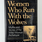 Women Who Run With the Wolves by Clarissa Pinkola Estes