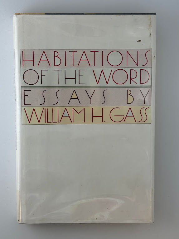Habitations of the Word by William H. Gass