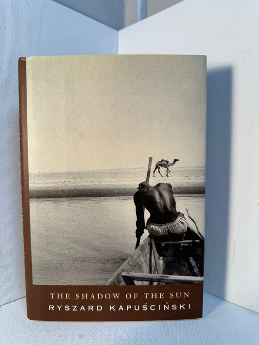 The Shadow of the Sun by Ryszard Kapuscinski