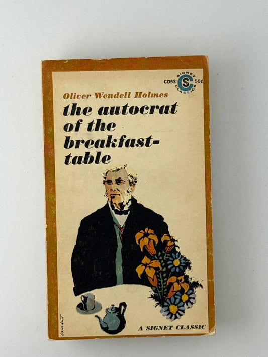 The Autocrat of the Breakfast Table by Oliver Wendell Holmes