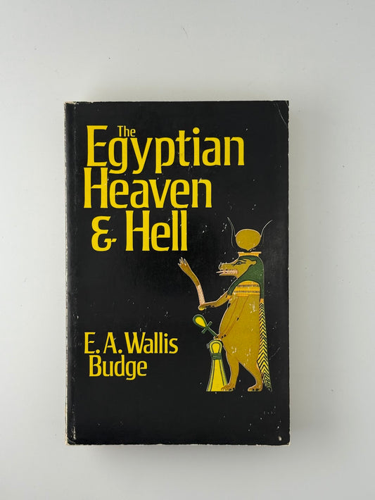The Egyptian Heaven & Hell by E.A. Wallis Budge