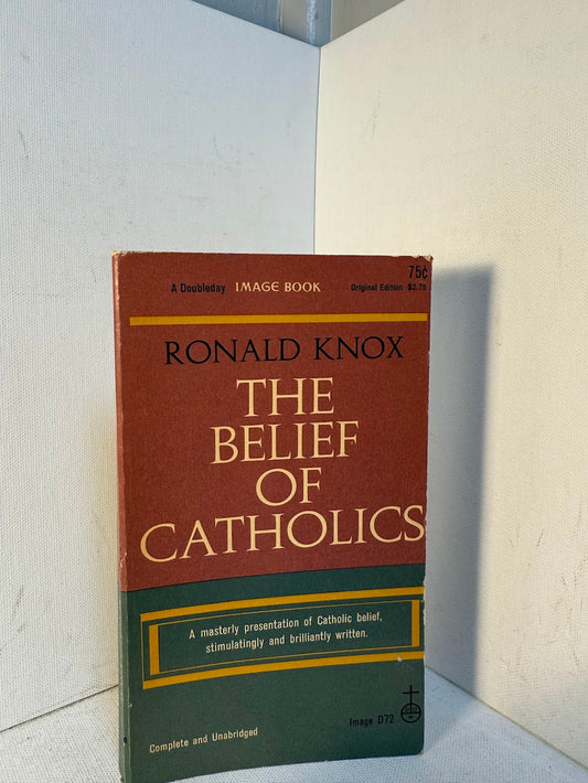 The Belief of Catholics by Ronald Knox