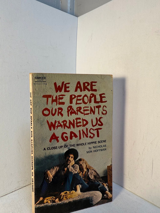 We Are the People Our Parents Warned Us Against by Nicholas Von Hoffman