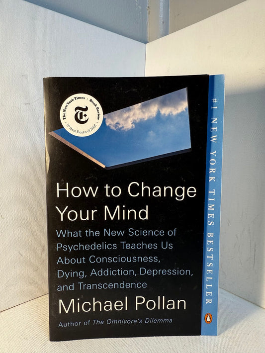 How to Change Your Mind by Michael Pollan