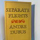 Separate Flights by Andre Dubus