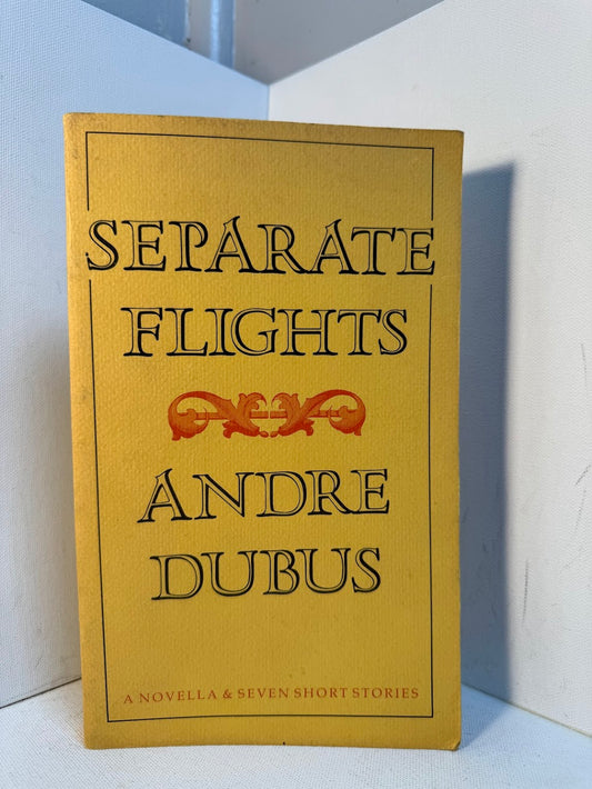 Separate Flights by Andre Dubus
