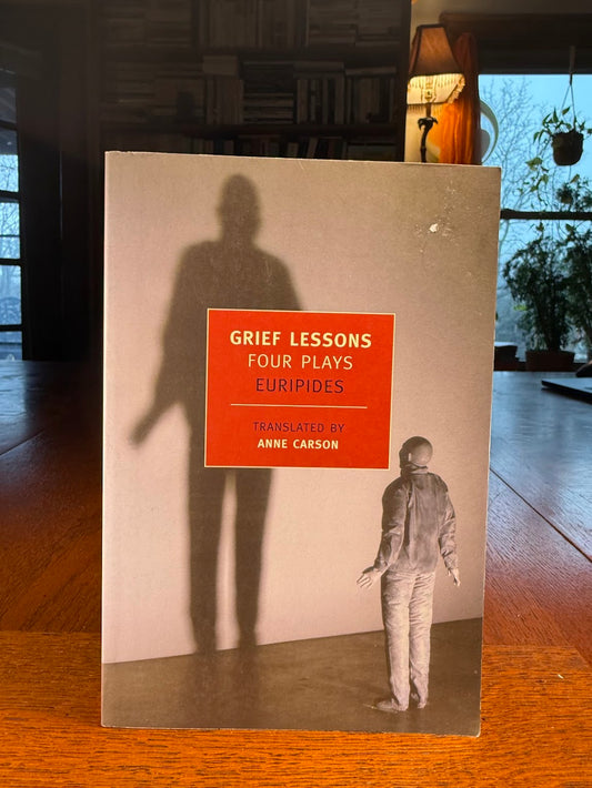 Grief Lessons by Euripides