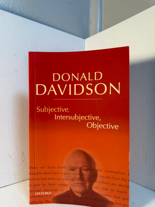 Subjective, Intersubjective, Objective by Donald Davidson