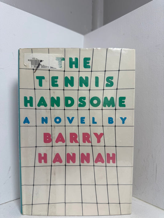 The Tennis Handsome by Barry Hannah