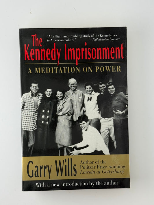 The Kennedy Imprisonment by Gary Wills