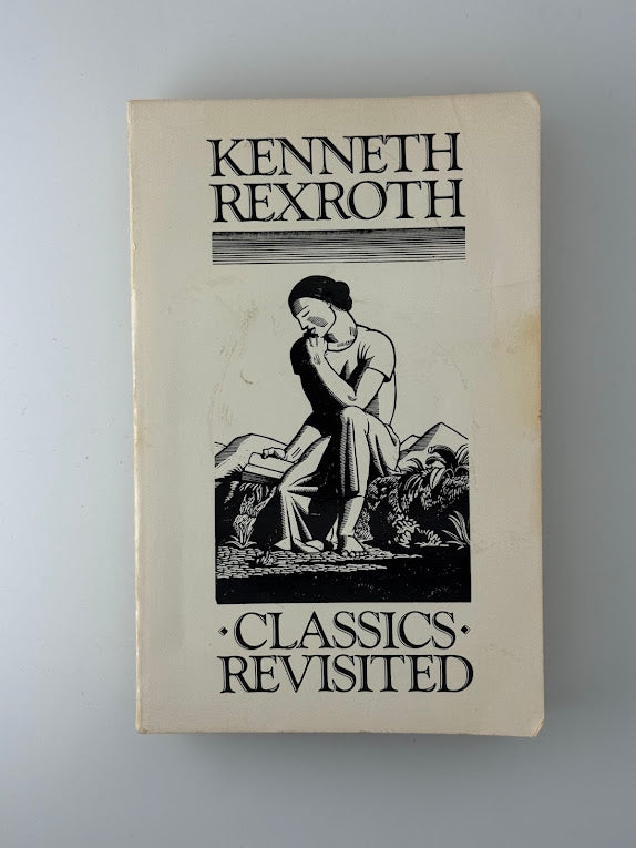 Classics Revisited by Kenneth Rexroth