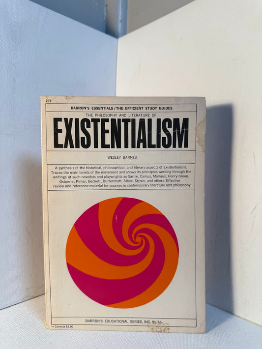 The Philosophy and Literature of Existentialism by Wesley Barnes