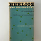 Berlioz and His Century by Jacques Barzun