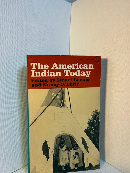The American Indian Today edited by Stuart Levine and Nancy O. Lurie