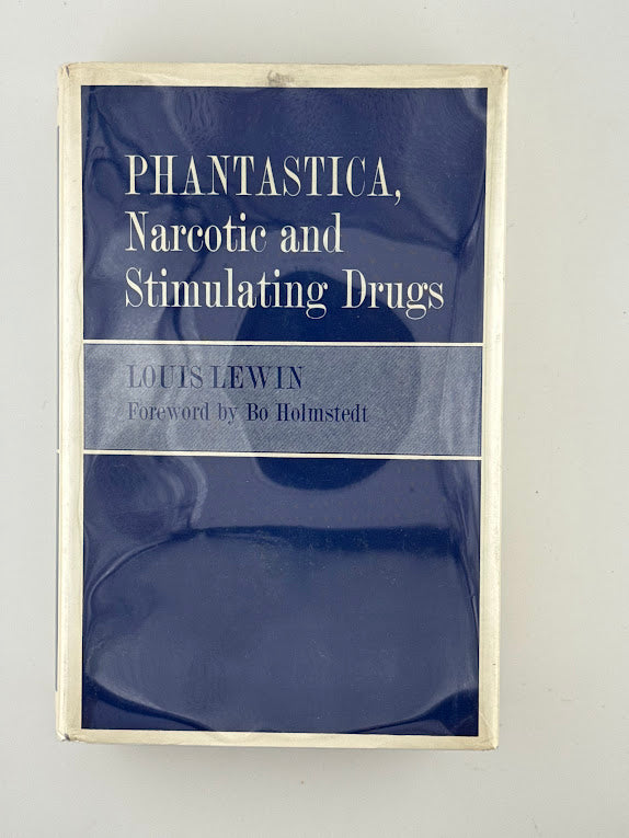 Phantastica, Narcotic and Stimulating Drugs by Louis Lewin