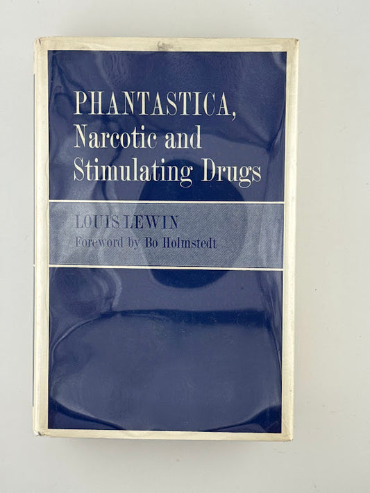Phantastica, Narcotic and Stimulating Drugs by Louis Lewin