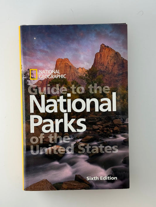 National Geographic Guide to the National Parks of the United States