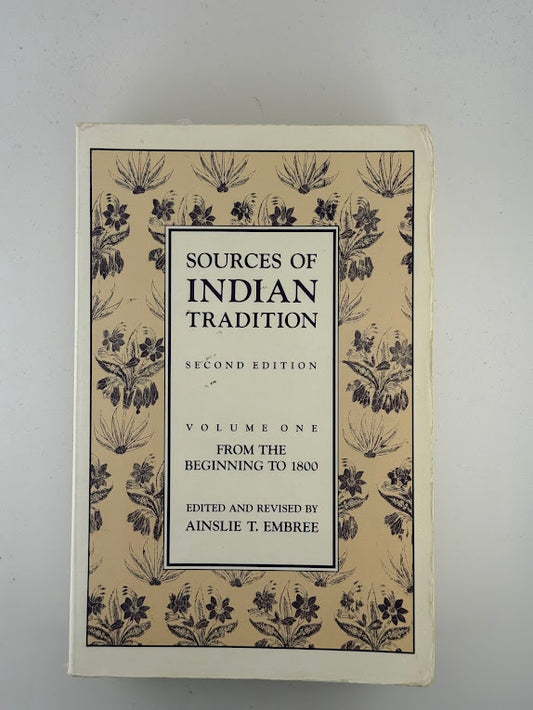 Sources of Indian Tradition Volume One edited by Ainslie T. Embree