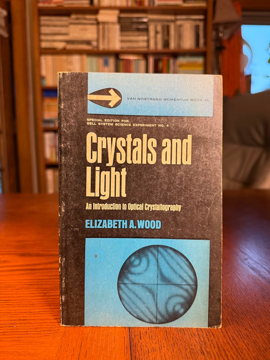 Crystals and Light by Elizabeth A. Wood